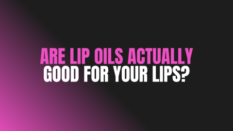 Are Lip Oils Actually Good for Your Lips?