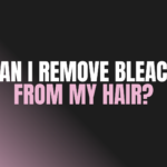 Can I Remove Bleach From My Hair?
