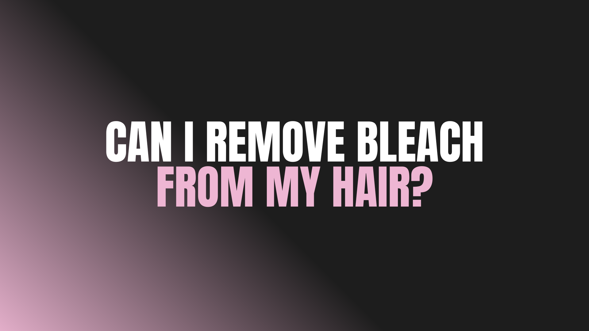 Can I Remove Bleach From My Hair?