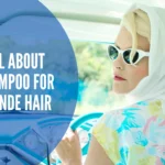 All About Shampoo for Blonde Hair