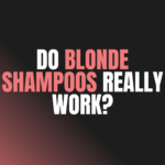 Do Blonde Shampoos Really Work?