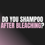 Do You Shampoo After Bleaching?
