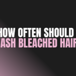 How Often Should I Wash Bleached Hair?
