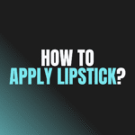 How to Apply Lipstick?