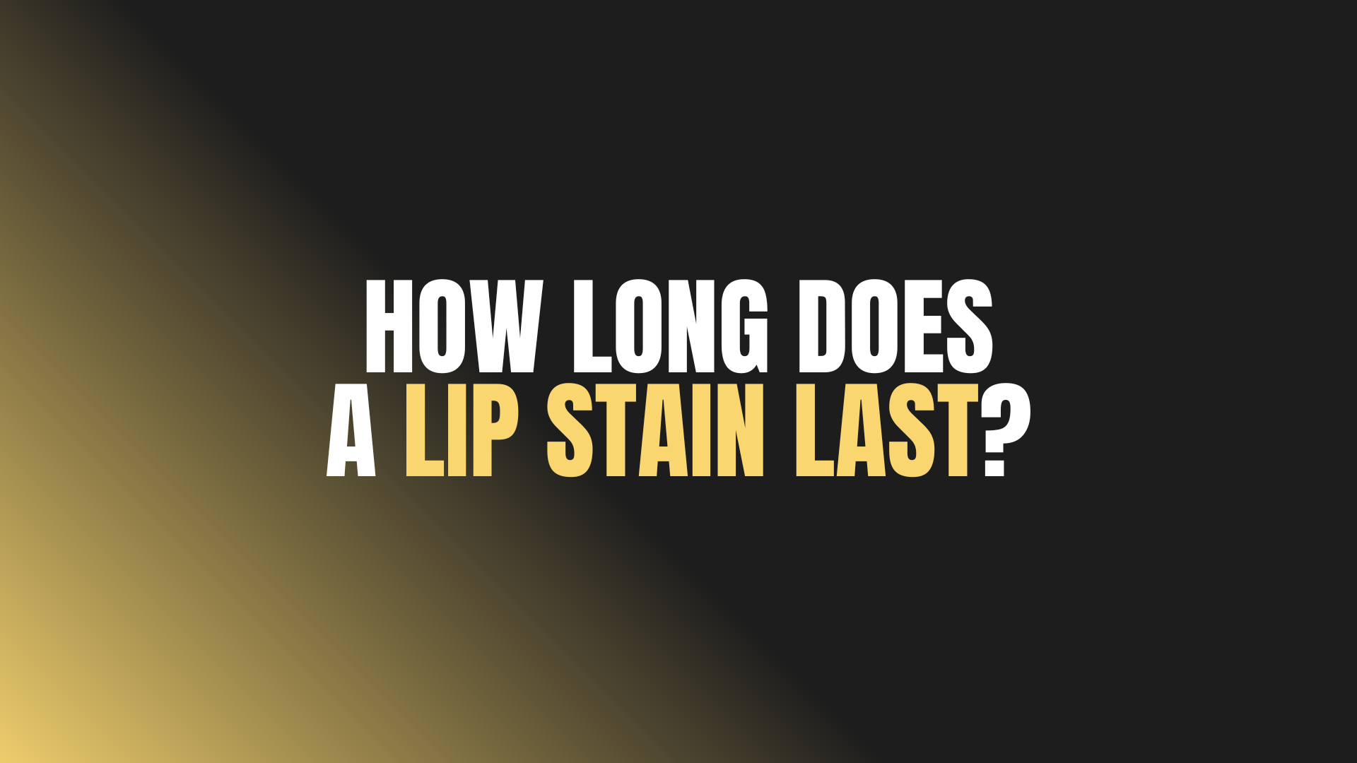 How Long Does a Lip Stain Last?